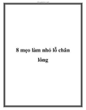 8 mẹo làm nhỏ lỗ chân lông