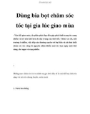 Dùng bia bọt chăm sóc tóc tại gia lúc giao mùa