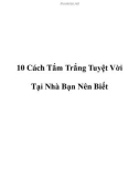 10 Cách Tắm Trắng Tuyệt Vời Tại Nhà Bạn Nên Biết