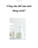 Uống sữa thế nào mới đúng cách?