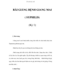 BÀI GIẢNG BỆNH GIANG MAI ( SYPHILIS) (Kỳ 1)