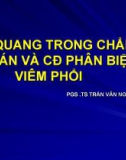 Bài giảng X quang trong chẩn đoán và CĐ phân biệt viêm phổi - PGS. TS. Trần Văn Ngọc