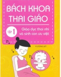 Bách khoa về giáo dục thai nhi và sinh con ưu việt: Phần 1