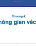 Bài giảng Đại số tuyến tính - Chương 4: Không gian véc tơ