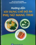 Chăm sóc và hướng dẫn chế độ dinh dưỡng cho phụ nữ mang thai: Phần 1