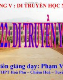 Bài giảng: Di truyền (GV: Phạm Văn An) - Chương V