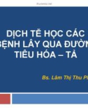 Bài giảng Dịch tễ học các bệnh lây qua đường tiêu hóa - tả - Bs. Lâm Thị Thu Phương