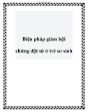 Biện pháp giảm hội chứng đột tử ở trẻ sơ sinh