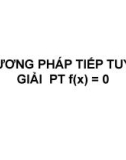 Bài giảng Phương pháp tiếp tuyến. Giải phương trình f(x)=0