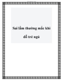 Sai lầm thường mắc khi dỗ trẻ ngủ