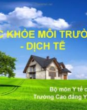 Bài giảng Sức khỏe môi trường, dịch tễ: Ô nhiễm môi trường và sức khỏe cộng đồng