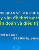 TỔNG QUAN VỀ HEN PHẾ QUẢN