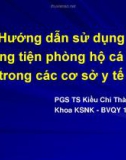 Bài giảng Hướng dẫn sử dụng phương tiện phòng hộ cá nhân trong các cơ sở y tế