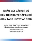 Bài giảng Khảo sát các chỉ số biến thiên huyết áp 24 giờ ở bệnh nhân tăng huyết áp nguyên phát