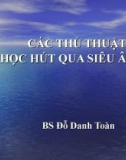 CÁC THỦ THUẬT CHỌC HÚT QUA SIÊU ÂM