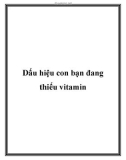 Dấu hiệu con bạn đang thiếu vitamin