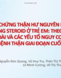 Bài giảng Hội chứng thận hư nguyên phát kháng steroid ở trẻ em: Theo dõi lâu dài và các yếu tố nguy cơ của bệnh thận giai đoạn cuối