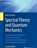 Ebook Spectral theory and quantum mechanics: Mathematical foundations of quantum theories, symmetries and introduction to the algebraic formulation - Part 1