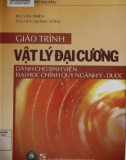 Giáo trình Vật lý đại cương (Dành cho sinh viên ngành Y - Dược): Phần 1