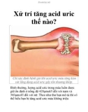 Xử trí tăng acid uric thế nào?