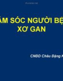 Bài giảng Chăn sóc người bệnh xơ gan - Châu Đặng Kim Hoàng