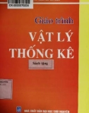 Giáo trình Vật lý thống kê: Phần 1 - TS. Nguyễn Bá Đức