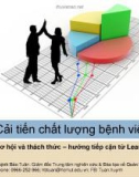 Bài giảng Cải tiến chất lượng bệnh viện: Cơ hội và thách thức – Hướng tiếp cận từ Lean Six Sigma