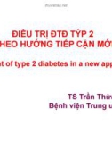 Bài giảng Điều trị đái tháo đường týp 2 theo hướng tiếp cận mới - TS Trần Thừa Nguyên