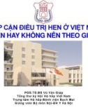 Bài giảng Tiếp cận điều trị hen ở Việt Nam nên hay không nên theo GINA - PGS.TS.BS Vũ Văn Giáp