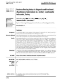 Factors affecting delays in diagnosis and treatment of pulmonary tuberculosis in a tertiary care hospital in Istanbul, Turkey