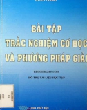 Tuyển tập bài tập trắc nghiệm cơ học và phương pháp giải (Tái bản làn thứ ba): Phần 1