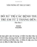 Bài giảng Phác đồ xử trí các bệnh thường gặp ở trẻ em từ 2 tháng đến 5 tuổi