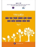 Bộ tài liệu hướng dẫn đào tạo thực hành lâm sàng cho điều dưỡng viên mới (Tập 1) – Phần 1