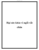 Hại sức khỏe vì ngồi vắt chân