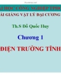 Bài giảng Vật lý đại cương 2: Chương 1 - Th.S Đỗ Quốc Huy