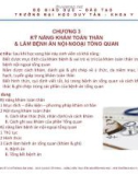 Bài giảng Tiền lâm sàng về kỹ năng lâm sàng - Chương 3: Kỹ năng khám toàn thân và làm bệnh án nội - ngoại tổng quan