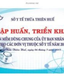 Bài giảng Tập huấn, triển khai các phầm mềm dùng chung của Ủy ban nhân dân tỉnh cho các đơn vị thuộc Sở Y tế năm 2017