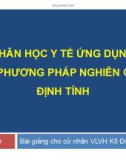 Bài giảng Nhân học y tế ứng dụng và phương pháp nghiên cứu định tính