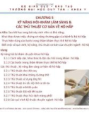 Bài giảng Tiền lâm sàng về kỹ năng lâm sàng - Chương 5: Kỹ năng hỏi khám lâm sàng và các thủ thuật cơ bản về hô hấp