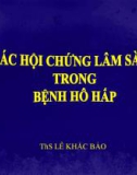 Bài giảng Các hội chứng lâm sàng trong bệnh hô hấp - ThS. Lê Khắc Bảo