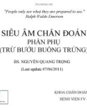 Bài giảng Siêu âm chẩn đoán phần phụ (Trừ bướu buồng trứng) - BS. Nguyễn Quang Trọng