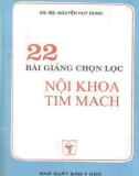 Chọn lọc 22 bài giảng nội khoa Tim mạch: Phần 1