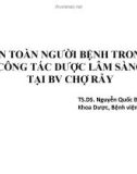 Bài giảng An toàn người bệnh trong công tác dược lâm sàng tại bệnh viện Chợ Rẫy