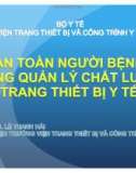 Bài giảng An toàn người bệnh trong quản lý chất lượng trang thiết bị y tế