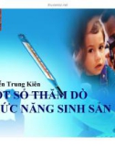 Bài giảng Một số thăm dò chức năng sinh sản - Nguyễn Trung Kiên