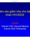 Bài giảng điều trị HIV - Chăm sóc giảm nhẹ cho bệnh nhân HIV/AIDS part 1