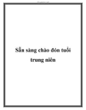 Sẵn sàng chào đón tuổi trung niên