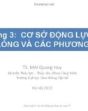 Bài giảng Thủy lực đại cương - Chương 3: Cơ sở động lực học chất lỏng và các phương trình (TS. Mai Quang Huy)