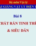 Bài giảng Vật lý điện từ - Bài 8: Chất rắn tinh thể và siêu dẫn