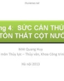 Bài giảng Thủy lực đại cương - Chương 4: Sức cản thủy lực – Tổn thất cột nước (TS. Mai Quang Huy)